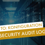 Konfiguration Security Audit Log