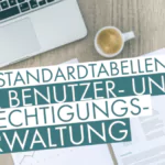 SAP-Standardtabellen für Benutzer- und Berechtigungsverwaltung