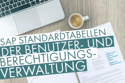 SAP-Standardtabellen für Benutzer- und Berechtigungsverwaltung