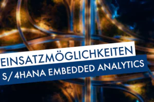 Einsatzmöglichkeiten S4/HANA Embedded Analytics