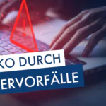 Cybervorfälle Risiko