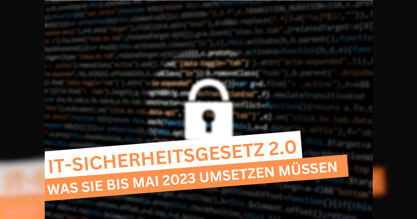 IT-Sicherheitsgesetz 2.0 – Was Sie Bis Mai 2023 Umsetzen Müssen