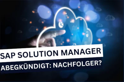 SAP Solution Manager end of life Nachfolger