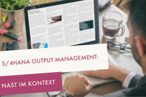 Output Management: NAST im Kontext