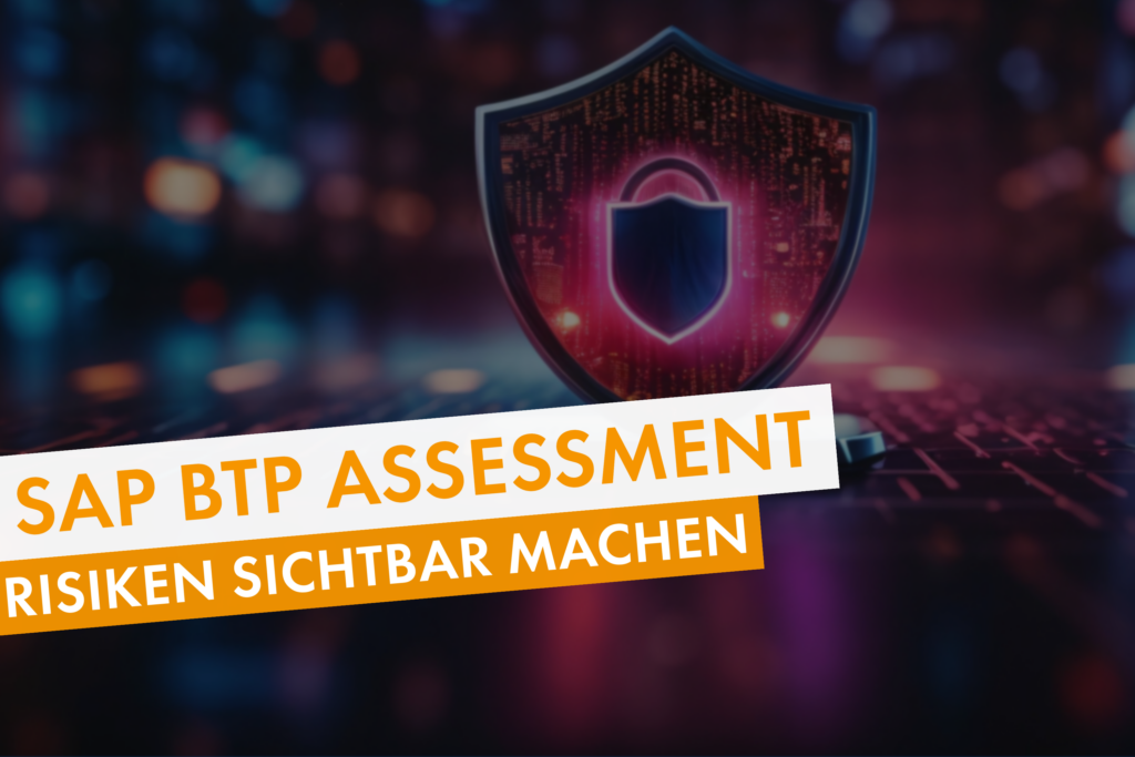 SAP BTP Assessment – Risiken sichtbar machen