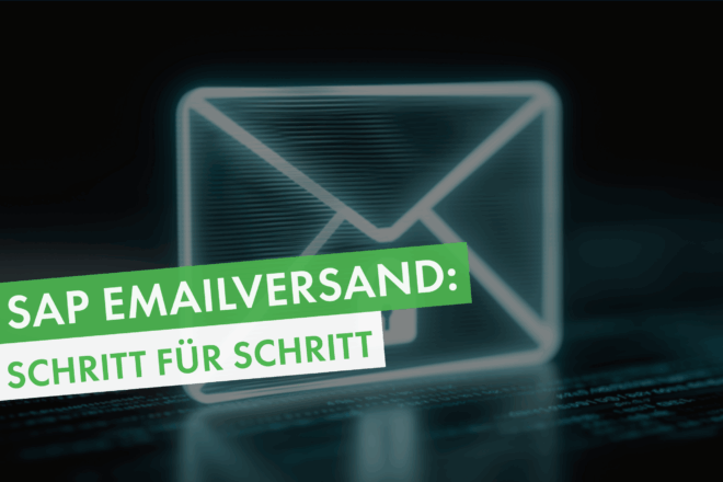 SAP-Mailversand: Schritt für Schritt